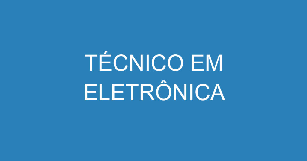 Técnico Em Eletrônica 1