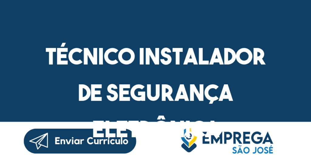 Técnico Instalador De Segurança Eletrônica-São José Dos Campos - Sp 1