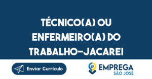 Técnico(A) Ou Enfermeiro(A) Do Trabalho-Jacarei - Sp 6