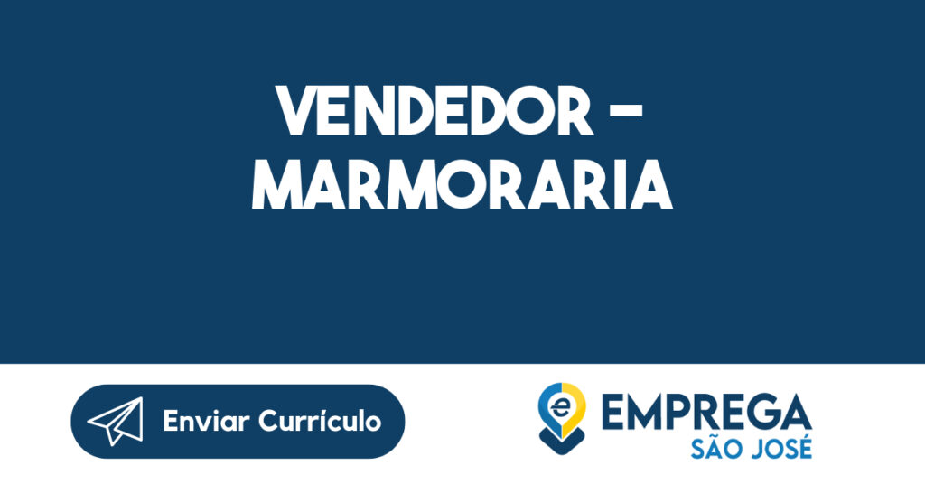 Vendedor - Marmoraria-São José Dos Campos - Sp 1