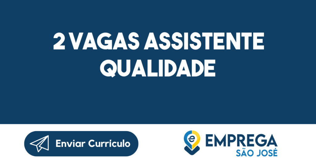 2 Vagas Assistente Qualidade-São José Dos Campos - Sp 1