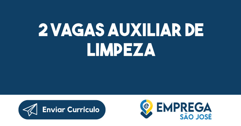 2 Vagas Auxiliar De Limpeza-São José Dos Campos - Sp 1