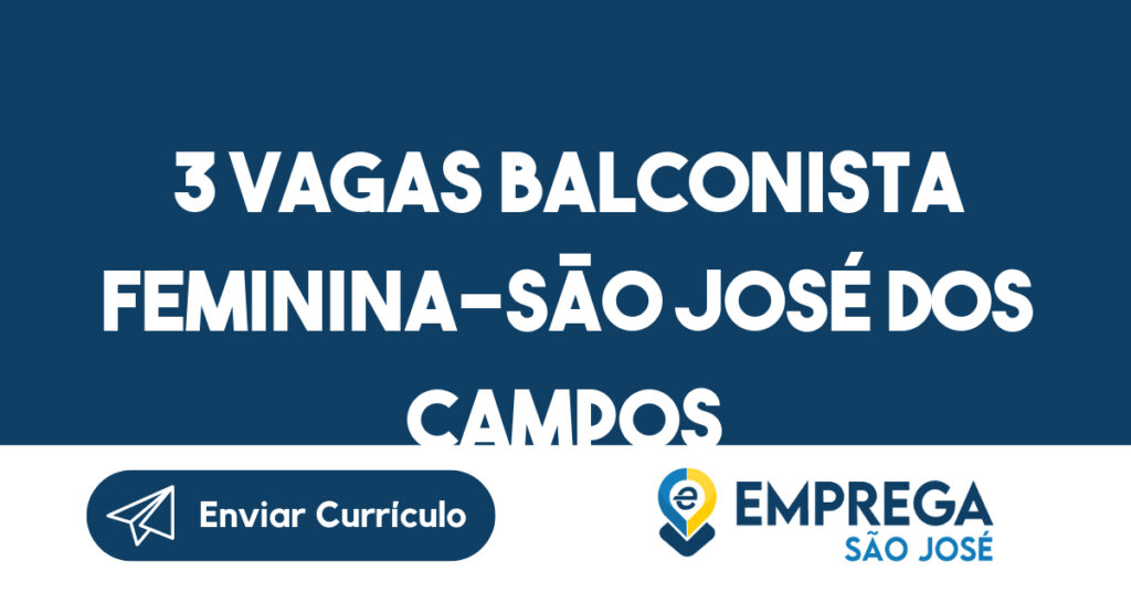 3 Vagas Balconista Feminina-São José Dos Campos - Sp 1