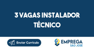 3 Vagas Instalador Técnico-São José Dos Campos - Sp 14