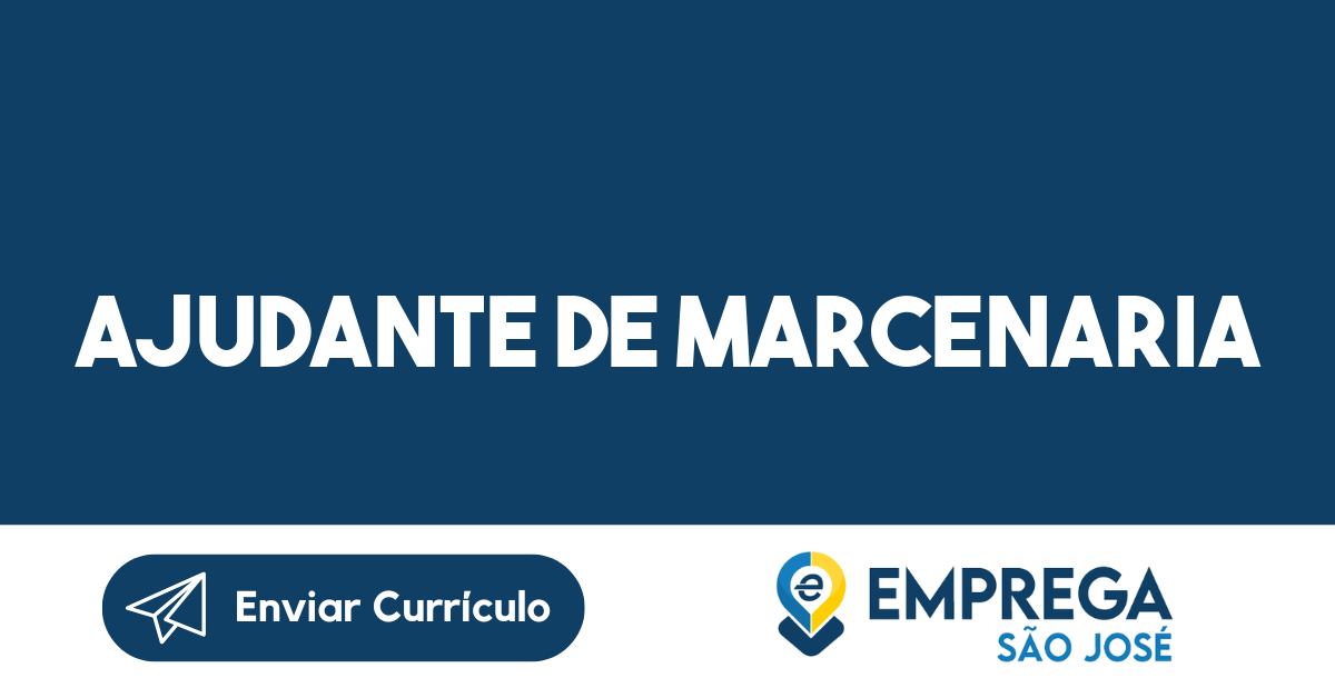 Ajudante De Marcenaria São José Dos Campos Sp Emprega São José Vagas De Empregos Em São 7301