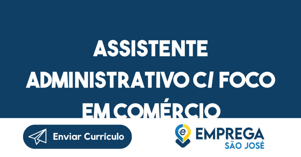 Assistente Administrativo C/ Foco Em Comércio Exterior-São José Dos Campos - Sp 1