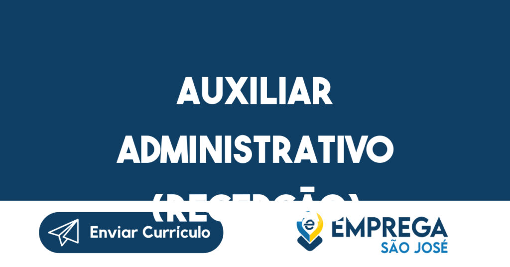 Auxiliar Administrativo (Recepção)-São José Dos Campos - Sp 1