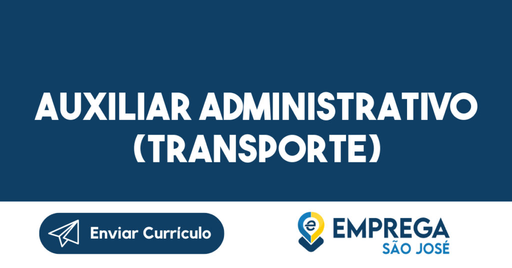 Auxiliar Administrativo (Transporte)-São José Dos Campos - Sp 1