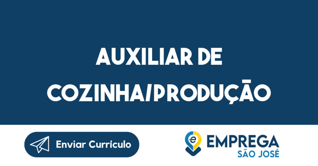 Auxiliar De Cozinha/Produção-São José Dos Campos - Sp 1