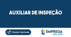 Auxiliar De Inspeção-São José Dos Campos - Sp 12