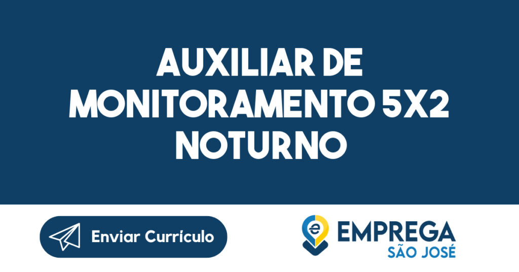 Auxiliar De Monitoramento 5X2 Noturno-São José Dos Campos - Sp 1