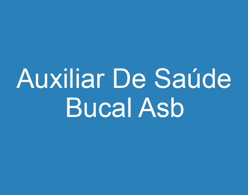 Auxiliar De Saúde Bucal Asb 1