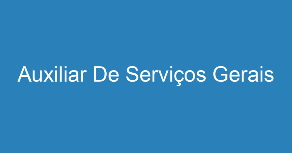 Auxiliar De Serviços Gerais 1