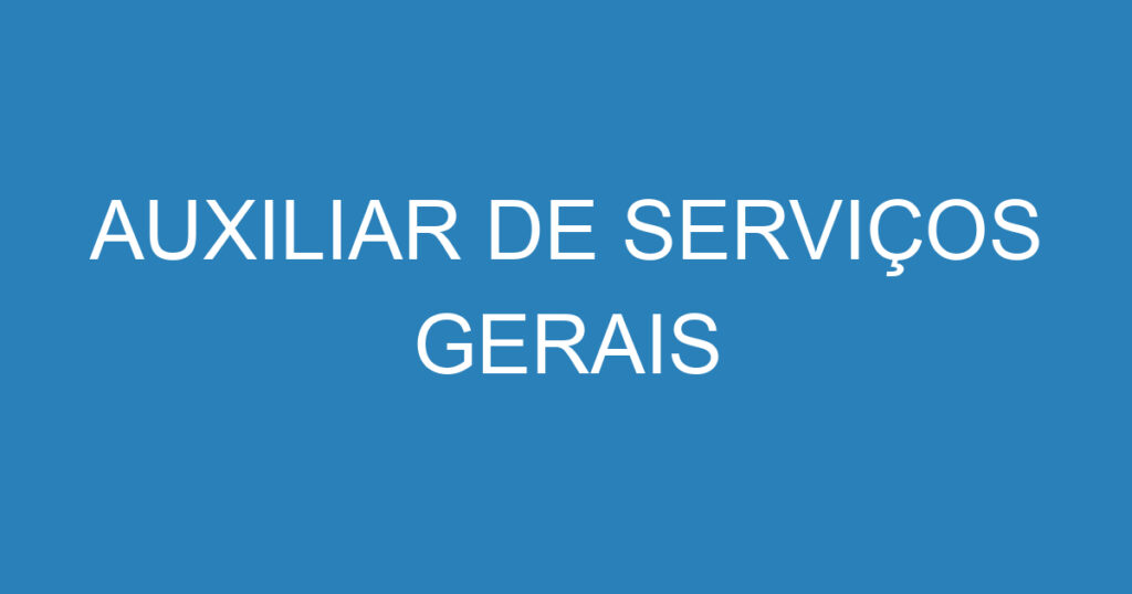 Auxiliar De Serviços Gerais 1