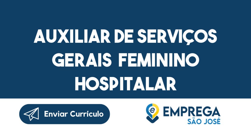 Auxiliar De Serviços Gerais Feminino Hospitalar -São José Dos Campos - Sp 1