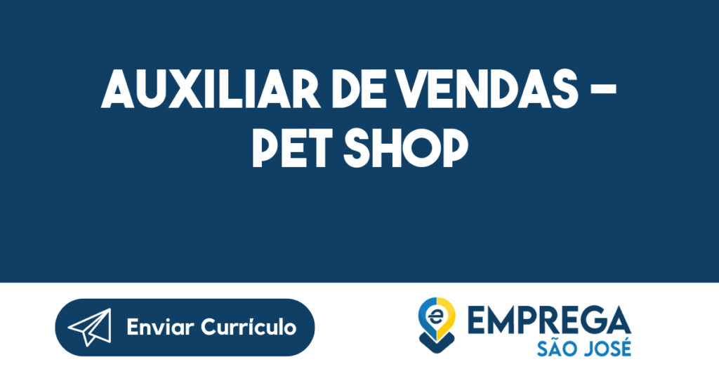 Auxiliar De Vendas - Pet Shop-São José Dos Campos - Sp 1