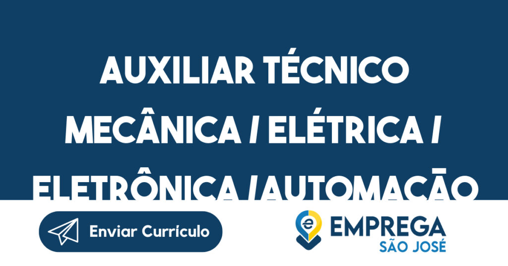 Auxiliar Técnico Mecânica / Elétrica / Eletrônica /Automação -São José Dos Campos - Sp 1