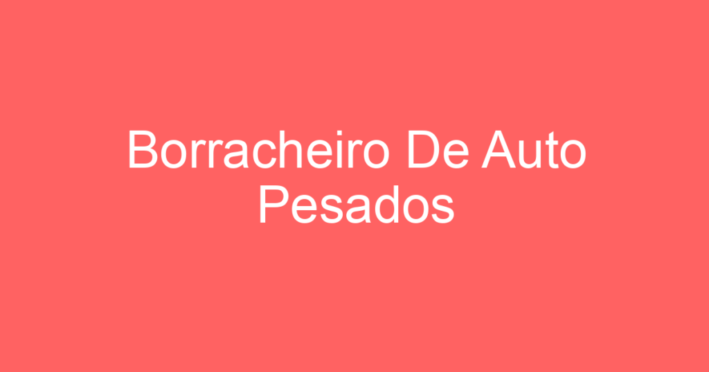 Borracheiro De Auto Pesados 1