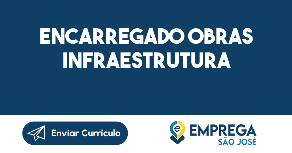 Encarregado Obras Infraestrutura-São José Dos Campos - Sp 1