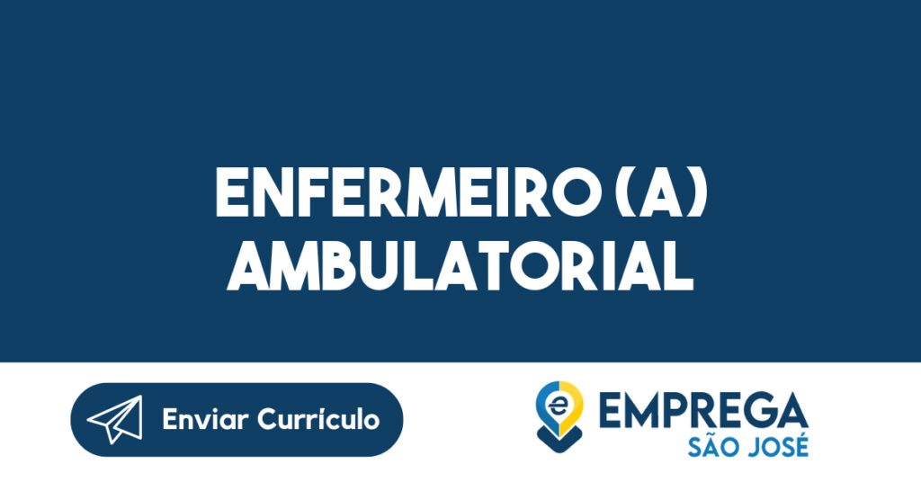 Enfermeiro (A) Ambulatorial-São José Dos Campos - Sp 1