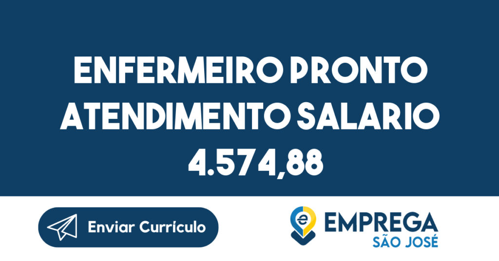 Enfermeiro Pronto Atendimento Salario 4.574,88-São José Dos Campos - Sp 1