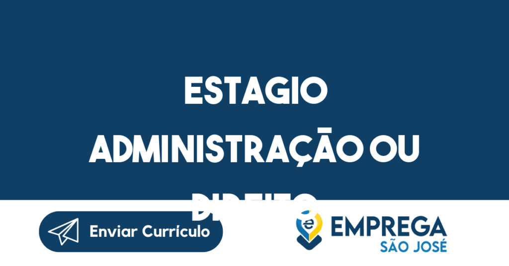 Estagio Administração Ou Direito-São José Dos Campos - Sp 1