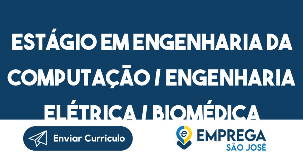 Estágio Em Engenharia Da Computação / Engenharia Elétrica / Biomédica-São José Dos Campos - Sp 1