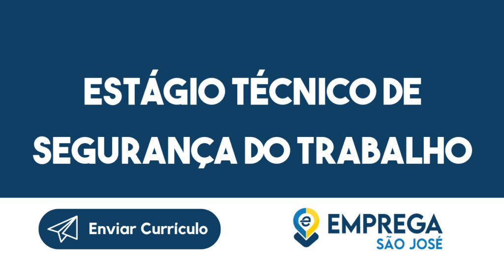 Estágio Técnico De Segurança Do Trabalho-São José Dos Campos - Sp 1