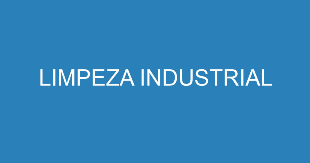 Limpeza Industrial 1