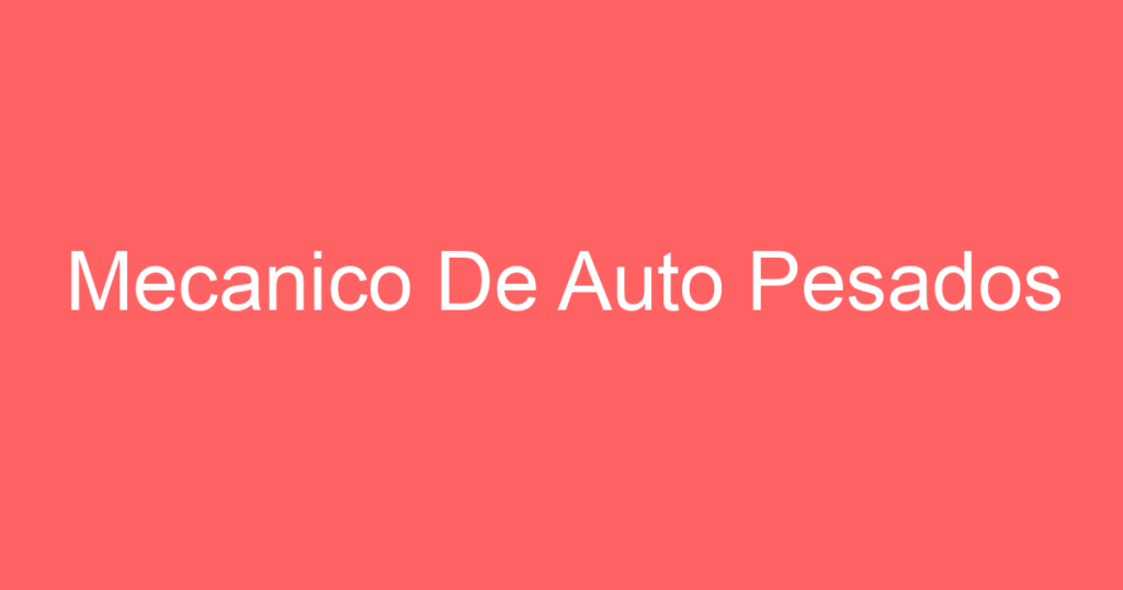 Mecanico De Auto Pesados 1