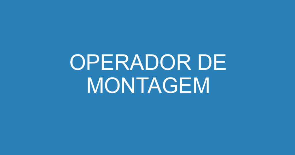 Operador De Montagem 1