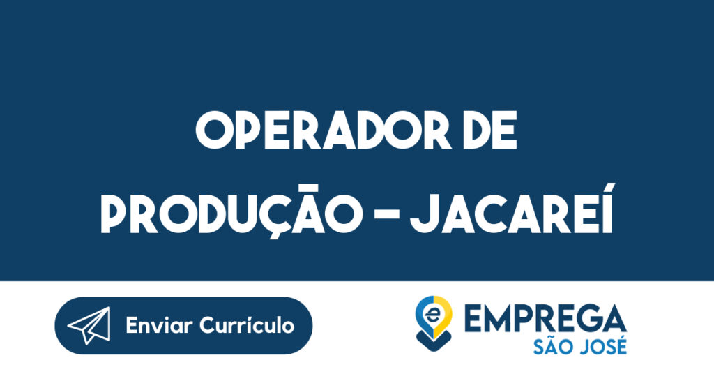 Operador De Produção - Jacareí-Jacarei - Sp 1