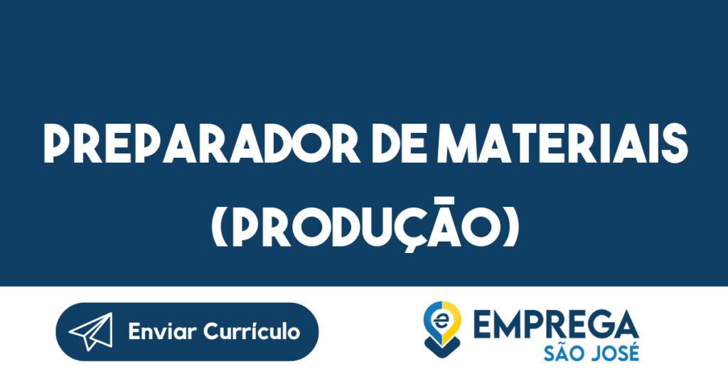 Preparador De Materiais (Produção)-São José Dos Campos - Sp 1