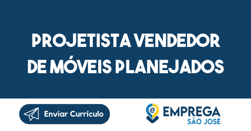 Projetista Vendedor De Móveis Planejados-Jacarei - Sp 1