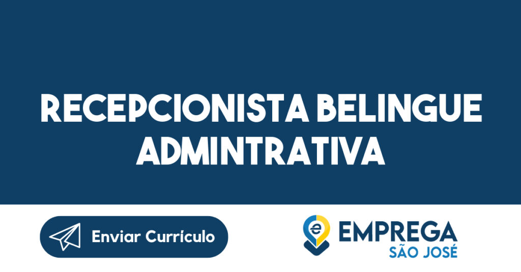 Recepcionista Belingue Admintrativa-São José Dos Campos - Sp 1