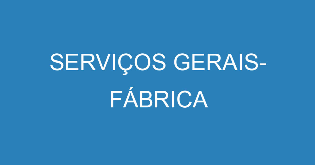 Serviços Gerais- Fábrica-São José Dos Campos - Sp 1