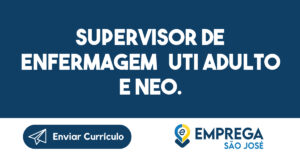 Supervisor De Enfermagem Uti Adulto E Neo.-São José Dos Campos - Sp 11