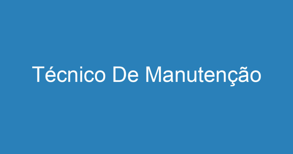 Técnico De Manutenção 1