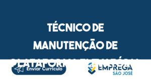 Técnico De Manutenção De Plataforma Elevatória-São José Dos Campos - Sp 4