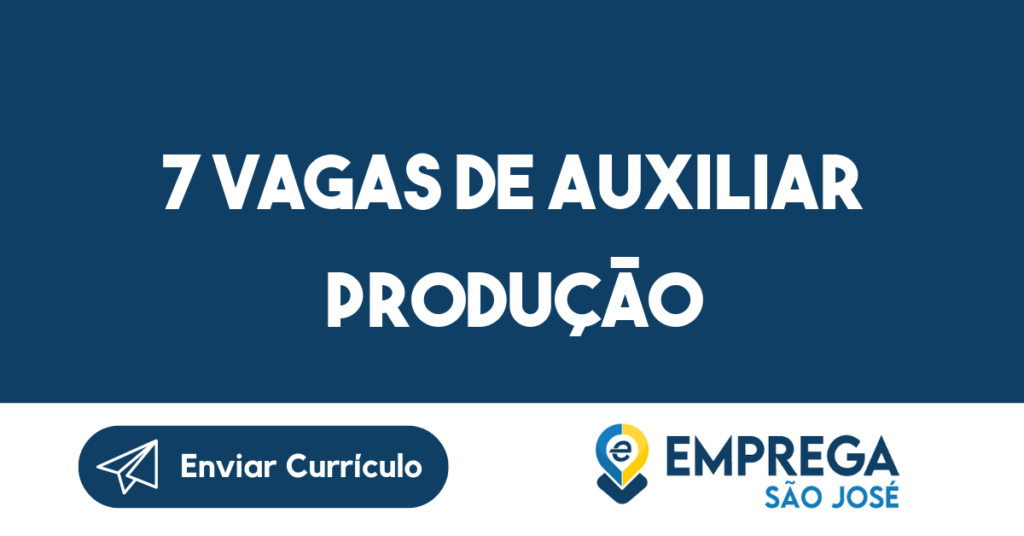 7 Vagas De Auxiliar Produção-São José Dos Campos - Sp 1