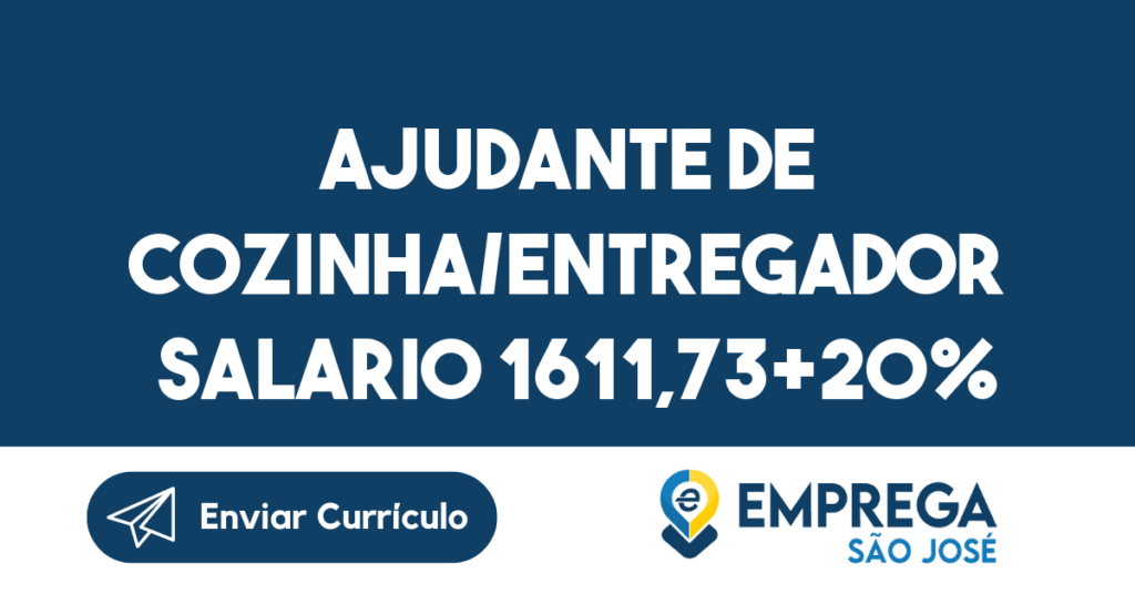 Ajudante De Cozinha/Entregador Salario 1611,73+20%-São José Dos Campos - Sp 1