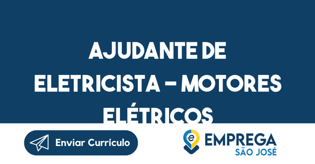 Ajudante De Eletricista – Motores Elétricos-São José Dos Campos - Sp 1