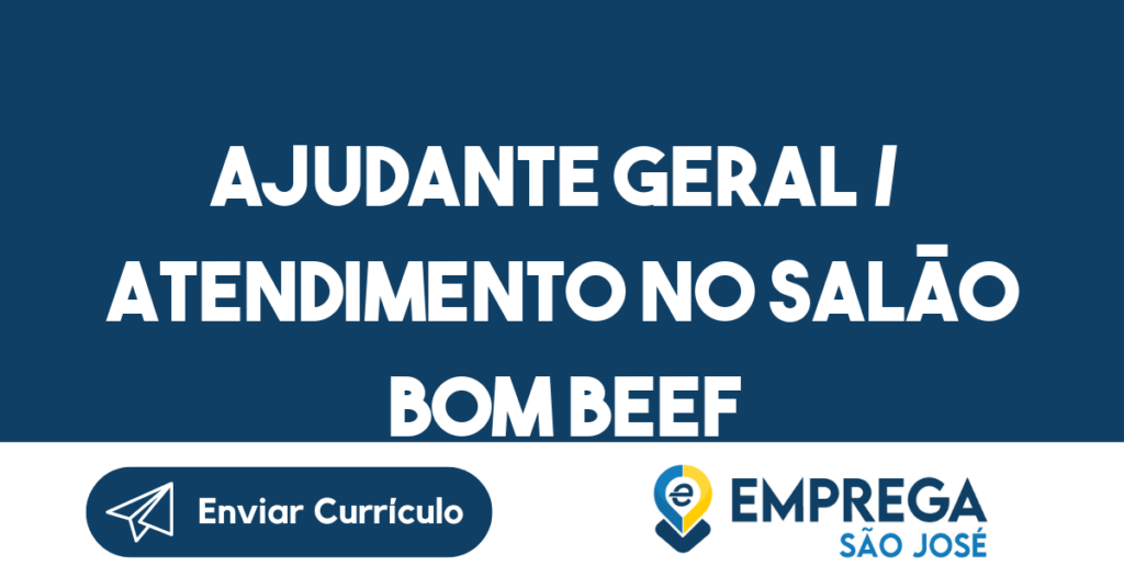 Ajudante Geral / Atendimento No Salão Bom Beef Burgers -São José Dos Campos - Sp 1