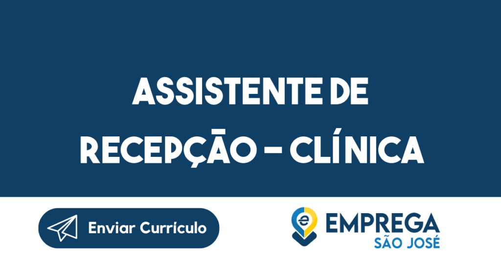 Assistente De Recepção - Clínica-São José Dos Campos - Sp 1