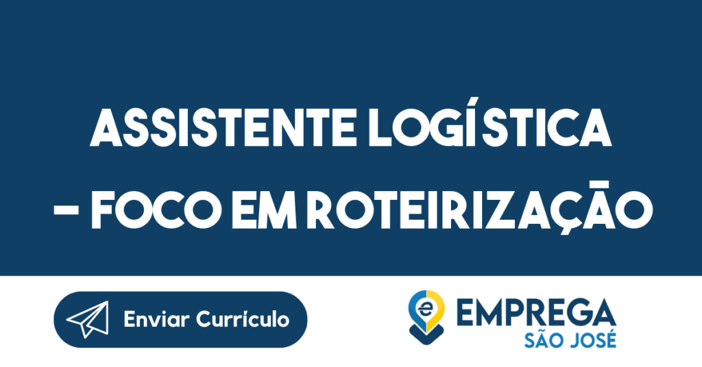 Assistente Logística - Foco Em Roteirização-Jacarei - Sp 1