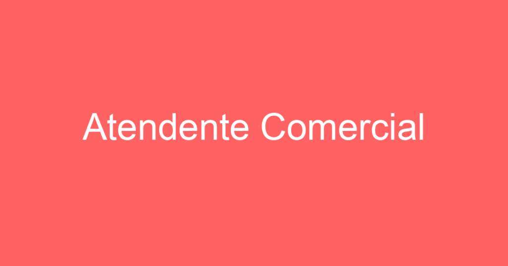 Atendente Comercial 1