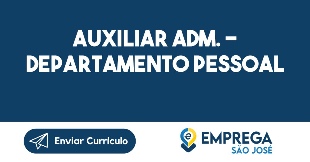 Auxiliar Adm. - Departamento Pessoal-São José Dos Campos - Sp 1