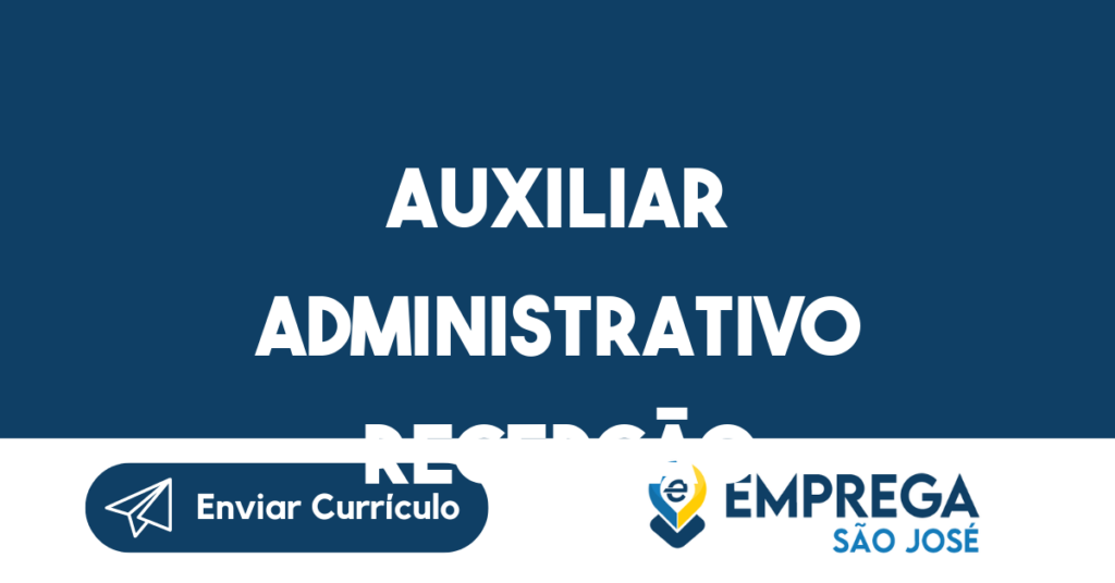 Auxiliar Administrativo Recepção-São José Dos Campos - Sp 1