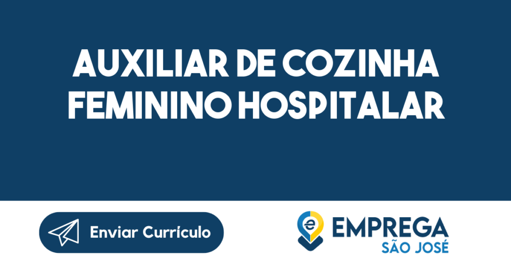 Auxiliar De Cozinha Feminino Hospitalar-São José Dos Campos - Sp 1