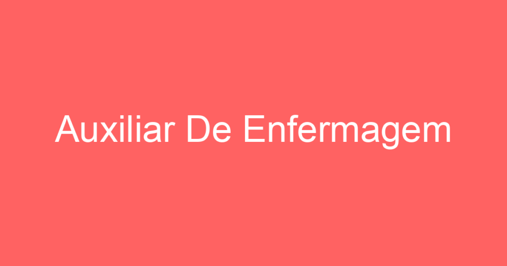 Auxiliar De Enfermagem 1